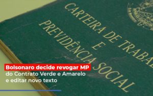 Bolsonaro Decide Revogar Mp Do Contrato Verde E Amarelo E Editar Novo Texto - Contabilidade em Nova Iguaçu - RJ | AS Calvete Contabilidade