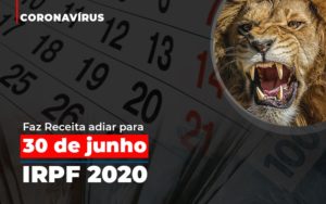 Coronavirus Fazer Receita Adiar Declaracao De Imposto De Renda Abrir Empresa Simples - Contabilidade em Nova Iguaçu - RJ | AS Calvete Contabilidade