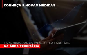 Medidas Para Minimizar Os Impactos Da Pandemia Na Area Tributaria Abrir Empresa Simples - Contabilidade em Nova Iguaçu - RJ | AS Calvete Contabilidade