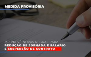 Mp Preve Novas Regras Para Reducao De Jornada E Salario E Suspensao De Contrato Contabilidade Em Nova Iguaçu Rj | As Calvete Contabilidade - Contabilidade em Nova Iguaçu - RJ | AS Calvete Contabilidade