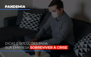 Pandemia Dicas E Solucoes Para Sua Empresa Sobreviver A Crise - Contabilidade em Nova Iguaçu - RJ | AS Calvete Contabilidade