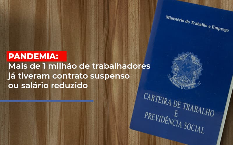 Pandemia Mais De 1 Milhao De Trabalhadores Ja Tiveram Contrato Suspenso Ou Salario Reduzido - Contabilidade em Nova Iguaçu - RJ | AS Calvete Contabilidade