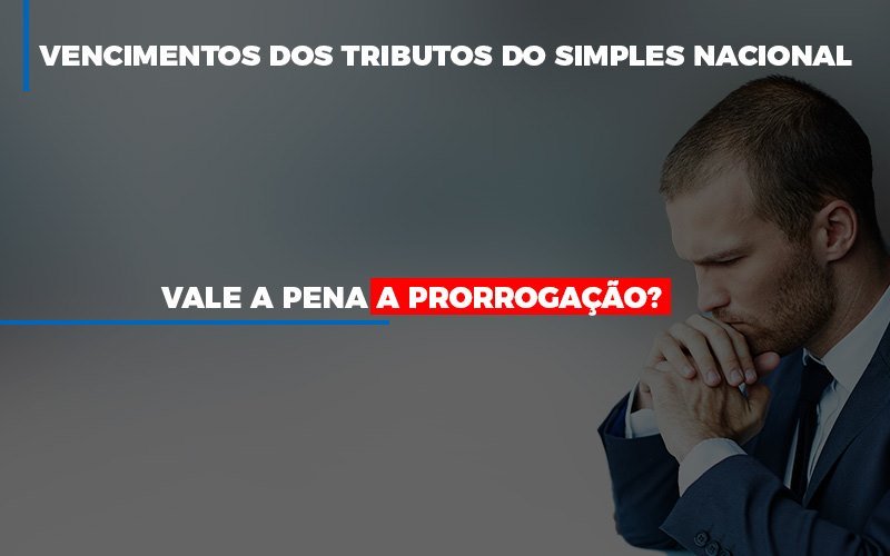 Vale A Pena A Prorrogacao Dos Investimentos Dos Tributos Do Simples Nacional Contabilidade Em Nova Iguaçu Rj | As Calvete Contabilidade - Contabilidade em Nova Iguaçu - RJ | AS Calvete Contabilidade