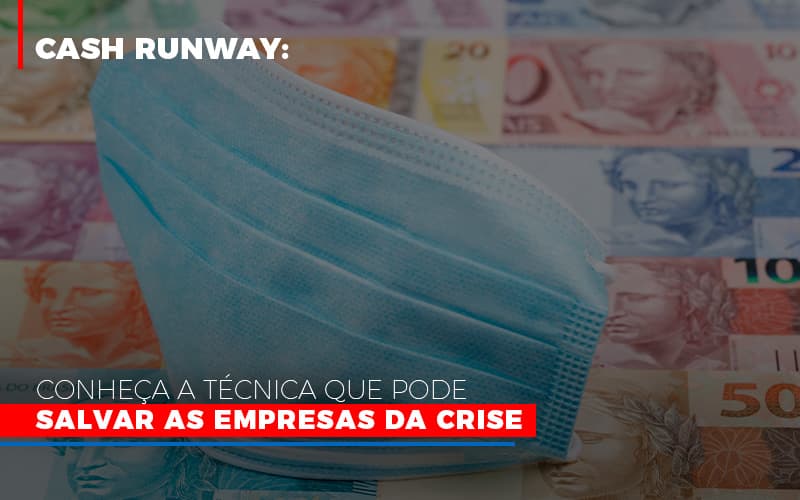 Cash Runway Conheca A Tecnica Que Pode Salvar As Empresas Da Crise - Contabilidade em Nova Iguaçu - RJ | AS Calvete Contabilidade