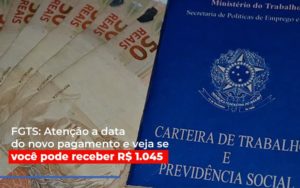 Fgts Atencao A Data Do Novo Pagamento E Veja Se Voce Pode Receber - Contabilidade em Nova Iguaçu - RJ | AS Calvete Contabilidade