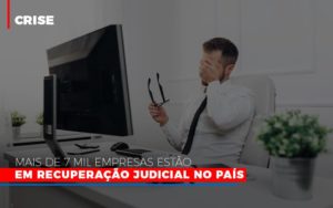 Mais De 7 Mil Empresas Estao Em Recuperacao Judicial No Pais - Contabilidade em Nova Iguaçu - RJ | AS Calvete Contabilidade