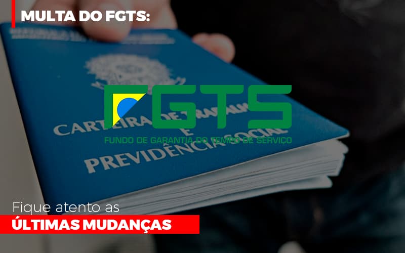 Multa Do Fgts Fique Atento As Ultimas Mudancas - Contabilidade em Nova Iguaçu - RJ | AS Calvete Contabilidade