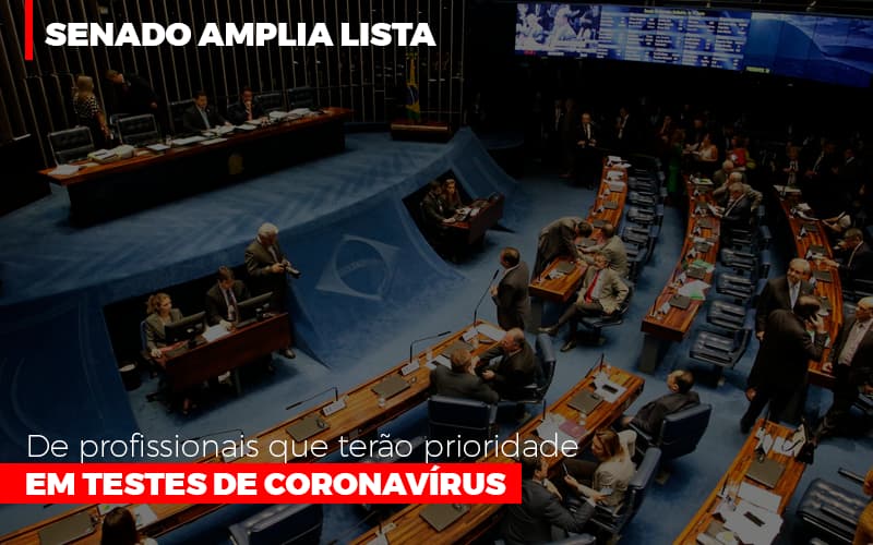 Senado Amplia Lista De Profissionais Que Terao Prioridade Em Testes De Coronavirus - Contabilidade em Nova Iguaçu - RJ | AS Calvete Contabilidade