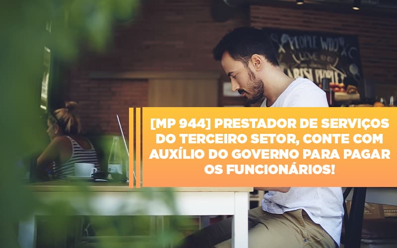 Mp 944 Cooperativas Prestadoras De Servicos Podem Contar Com O Governo - Contabilidade em Nova Iguaçu - RJ | AS Calvete Contabilidade