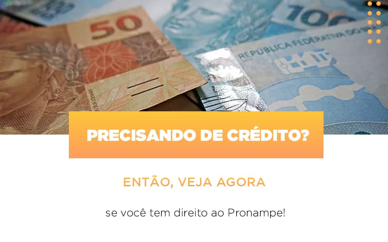 Precisando De Credito Entao Veja Se Voce Tem Direito Ao Pronampe - Contabilidade em Nova Iguaçu - RJ | AS Calvete Contabilidade