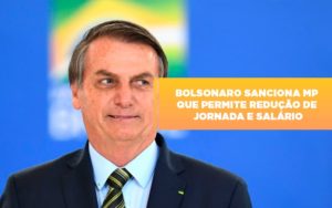 Bolsonaro Sanciona Mp Que Permite Reducao De Jornada E Salario - Contabilidade em Nova Iguaçu - RJ | AS Calvete Contabilidade