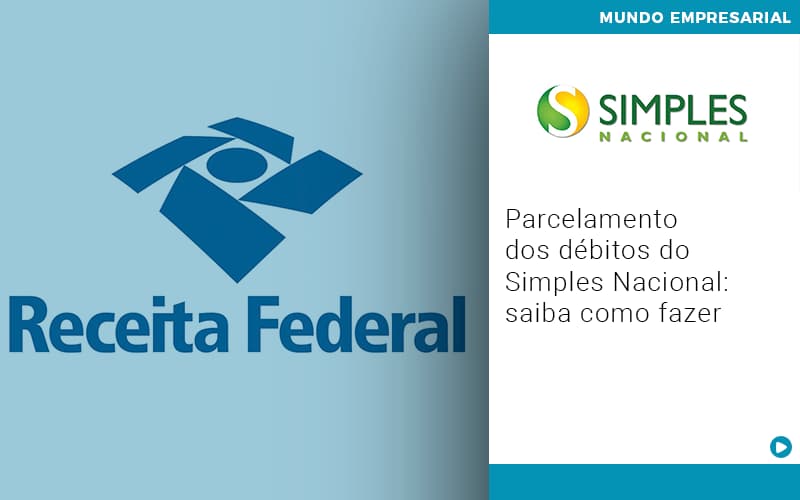 Parcelamento Dos Debitos Do Simples Nacional Saiba Como Fazer - Contabilidade em Nova Iguaçu - RJ | AS Calvete Contabilidade