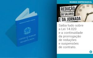 Saiba Tudo Sobre A Lei 14 020 E A Continuidade Da Prorrogacao De Reducoes E Suspensoes De Contrato - Contabilidade em Nova Iguaçu - RJ | AS Calvete Contabilidade