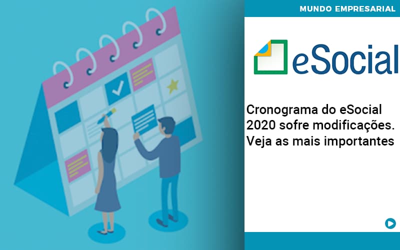 Cronograma Do E Social 2020 Sofre Modificacoes Veja As Mais Importantes - Contabilidade em Nova Iguaçu - RJ | AS Calvete Contabilidade