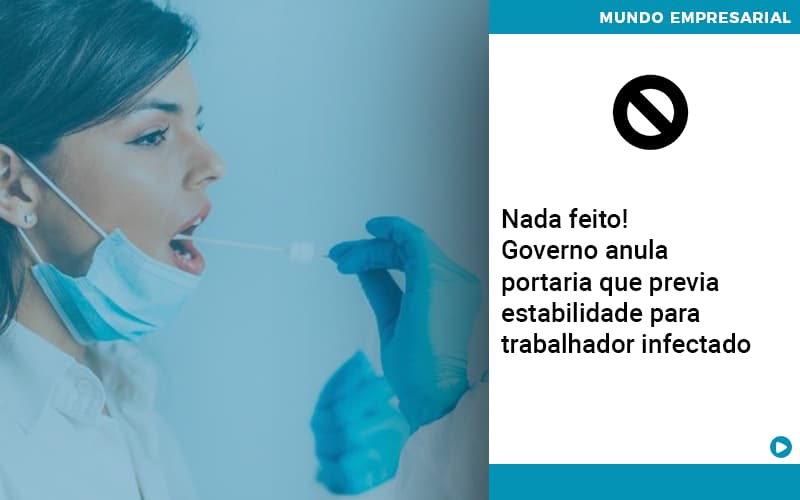 Governo Anula Portaria Que Previa Estabilidade Para Trabalhador Infectado - Contabilidade em Nova Iguaçu - RJ | AS Calvete Contabilidade