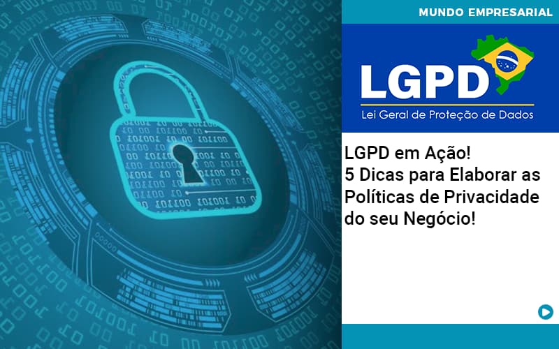 Lgpd Em Acao 5 Dicas Para Elaborar As Politicas De Privacidade Do Seu Negocio - Contabilidade em Nova Iguaçu - RJ | AS Calvete Contabilidade