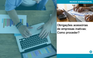 Obrigacoes Acessorias De Empresas Inativas Como Proceder Abrir Empresa Simples - Contabilidade em Nova Iguaçu - RJ | AS Calvete Contabilidade