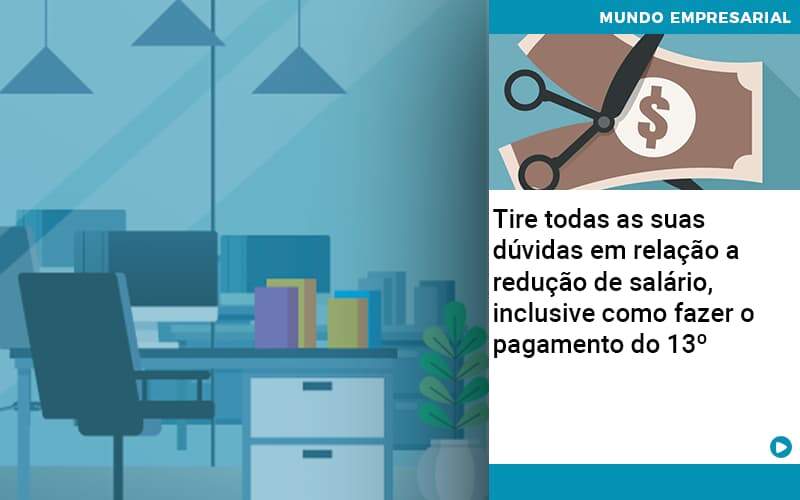 Tire Todas As Suas Duvidas Em Relacao A Reducao De Salario Inclusive Como Fazer O Pagamento Do 13 Abrir Empresa Simples - Contabilidade em Nova Iguaçu - RJ | AS Calvete Contabilidade