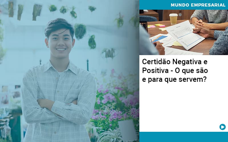 Certidao Negativa E Positiva O Que Sao E Para Que Servem Abrir Empresa Simples - Contabilidade em Nova Iguaçu - RJ | AS Calvete Contabilidade